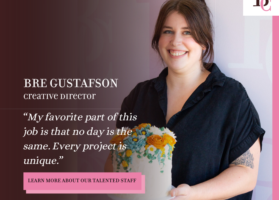 Employee Spotlight: Meet Bre Gustafson, Creative Director and Head Cake Decorator at Bella Christies